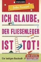 Julia Karnick - Ich glaube, der Fliesenleger ist tot!, Häftad. Tillgänglighet: Lägg i varukorg