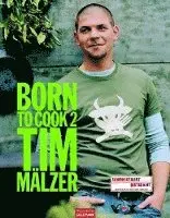 Tim Mälzer - Born to Cook II, Inbunden. Tillgänglighet: Lägg i varukorg