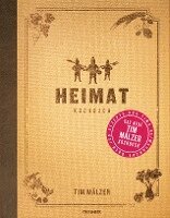 Tim Malzer - Heimat Kochbuch, Inbunden