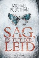 Michael Robotham - Sag, es tut dir leid, Häftad. Tillgänglighet: Lägg i varukorg