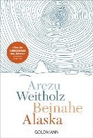 Arezu Weitholz - Beinahe Alaska, Häftad
