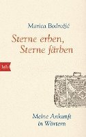 Marica Bodrozic - Sterne erben, Sterne färben, Häftad