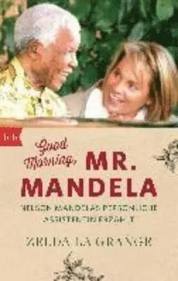 Zelda La Grange - Good morning, Mr Mandela, Häftad. Tillgänglighet: Lägg i varukorg