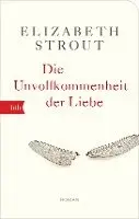 Elizabeth Strout - Die Unvollkommenheit der Liebe, Inbunden. Tillgänglighet: Lägg i varukorg
