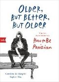 Older, but Better, but Older: Von den Autorinnen von How to Be Parisian Wherever You Are