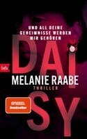 Melanie Raabe - DAISY - Und all deine Geheimnisse werden mir gehören, Inbunden