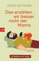 Peter Wittkamp - Das erzählen wir besser nicht der Mama, Häftad. Tillgänglighet: Lägg i varukorg