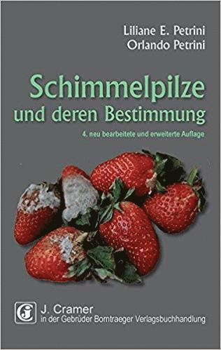 Liliane E. Petrini, Orlando Petrini - Schimmelpilze und deren Bestimmung, Häftad