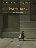 Irene Dische, Hans Magnus Enzensberger, Michael Sowa - Esterhazy, Inbunden