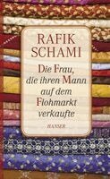 Rafik Schami - Die Frau, die ihren Mann auf dem Flohmarkt verkaufte, Inbunden