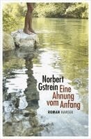 Norbert Gstrein - Eine Ahnung vom Anfang, Inbunden