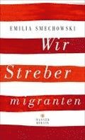 Wir Strebermigranten