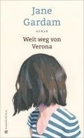 Jane Gardam - Weit weg von Verona, Inbunden