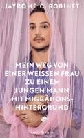 Jayrôme C. Robinet - Mein Weg von einer weißen Frau zu einem jungen Mann mit Migrationshintergrund, Inbunden
