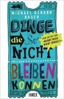 Michael Gerard Bauer - Dinge, die so nicht bleiben können, Inbunden