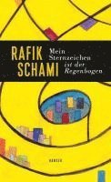 Rafik Schami - Mein Sternzeichen ist der Regenbogen, Inbunden