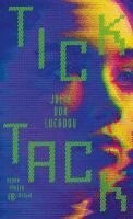 Julia von Lucadou - Tick Tack, Inbunden