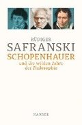 Schopenhauer und Die wilden Jahre der Philosophie