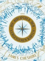 James Cheshire - Die Bibliothek der vergessenen Karten, Inbunden