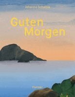 Johanna Schaible - Guten Morgen - Gute Nacht, Inbunden