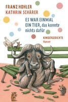 Franz Hohler - Es war einmal ein Tier, das konnte nichts dafür, Inbunden. Tillgänglighet: Lägg i varukorg