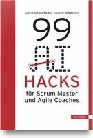 Sabine Graupner, Valentin Nowotny - 99 AI Hacks für Scrum Master und Agile Coaches, Inbunden
