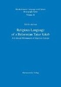 Religious Language of a Belarusian Tatar Kitab: A Cultural Monument of Islam in Europe / With a Latin-Script Transliteration of the British Library Ta