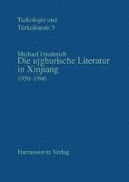Michael Friederich - Die Ujghurische Literatur in Xinjiang 1956-1966, Häftad