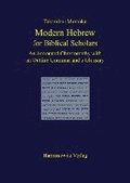 Modern Hebrew for Biblical Scholars: An Annotated Chrestomathy with an Outline Grammar and a Glossary