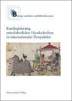 Claudia Fabian - Katalogisierung Mittelalterlicher Handschriften in Internationaler Perspektive: Vortrage Der Handschriftenbearbeitertagung Vom 24. Bis 27. Oktober 200, Inbunden