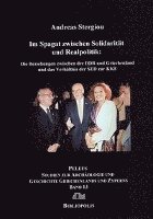 Andreas Stergiou - Im Spagat Zwischen Solidaritat Und Realpolitik: Die Beziehungen Zwischen Der DDR Und Griechenland Und Das Verhaltnis Der sed Zur Kke, Inbunden. Tillgänglighet: Lägg i varukorg