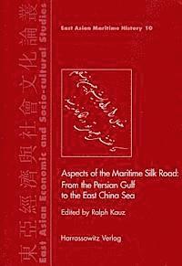 Ralph Kauz - Aspects of the Maritime Silk Road: from the Persian Gulf to the East China Sea, Häftad. Tillgänglighet: Tillfälligt slut