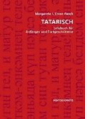 Tatarisch: Lehrbuch Fur Anfanger Und Fortgeschrittene Mit Einer CD Im Mp3-Format