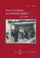 Heinz A. Richter - Kurze Geschichte Des Modernen Zypern: 1878-2009, Inbunden