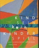 Petra Larass - Kindsein Kein Kinderspiel: Das Jahrhundert Des Kindes (1900 - 1999), Häftad. Tillgänglighet: Tillfälligt slut