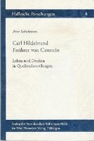 Peter Schicketanz - Carl Hildebrand Freiherr Von Canstein: Leben Und Denken in Quellendarstellungen, Häftad