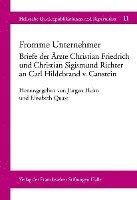 Jurgen Helm, Elisabeth Quast - Fromme Unternehmer: Briefe Der Arzte Christian Friedrich Und Christian Sigismund Richter an Carl Hildebrand V. Canstein, Häftad