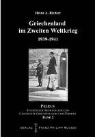 Heinz A. Richter - Griechenland Im Zweiten Weltkrieg 1939-1941: Contingenza Grecia-Operationen Barbarity, Lustre Und Marita, Inbunden