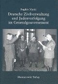 Deutsche Zivilverwaltung Und Judenverfolgung Im Generalgouvernement: Eine Fallstudie Zum Distrikt Lublin 1939-1944