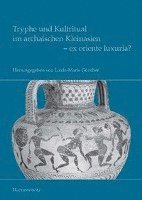 Tryphe Und Kultritual Im Archaischen Kleinasien - Ex Oriente Luxuria?