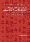 Wie Heisst Eigentlich 'Eigentlich' Auf Turkisch? Partikeln Und Modalworter: Deutsch-Turkisch / Turkisch-Deutsch, Mit Ubungen Und Schlussel