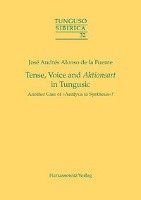 Jose Andres Alonso de la Fuente - Tense, Voice and Aktionsart in Tungusic: Another Case of Analysis to Synthesis?, Häftad