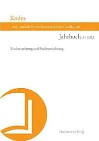 Christine Haug, Vincent Kaufmann - Kodex Jahrbuch Der Internationalen Buchwissenschaftlichen Gesellschaft 3 (2013): Buchzerstorung Und Buchvernichtung, Häftad. Tillgänglighet: Tillfälligt slut