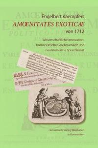 Detlef Haberland - Engelbert Kaempfers Amoenitates Exoticae Von 1712, Inbunden