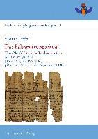 Susanne Topfer - Das Balsamierungsritual: Eine (Neu-)Edition Der Textkomposition Balsamierungsritual(pboulaq 3, Plouvre 5158, Pdurham 1983.11 + Pst. Petersburg 18128), Inbunden