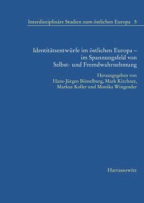 Hans-Jurgen Bomelburg, Mark Kirchner - Identitatsentwurfe Im Ostlichen Europa - Im Spannungsfeld Von Selbst- Und Fremdwahrnehmung, Häftad
