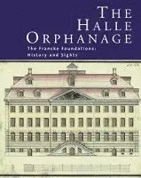 Thomas Muller-Bahlke - The Halle Orphanage: The Francke Foundations: History and Sights, Inbunden. Tillgänglighet: Lägg i varukorg