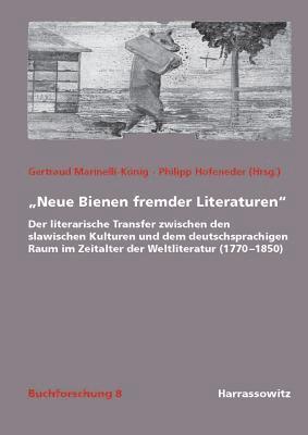 Philipp Hofeneder, Gertraud Marinelli-Konig - Neue Bienen Fremder Literaturen: Der Literarische Transfer Zwischen Den Slawischen Kulturen Und Dem Deutschsprachigen Raum Im Zeitalter Der Weltlitera, Inbunden. Tillgänglighet: Tillfälligt slut