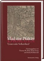 Vlad Der Pfahler - Dracula: Tyrann Oder Volkstribun?