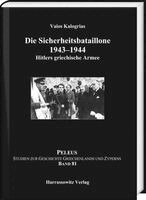 Vaios Kalogrias - Die Sicherheitsbataillone 1943-44: Hitlers Griechische Armee, Inbunden